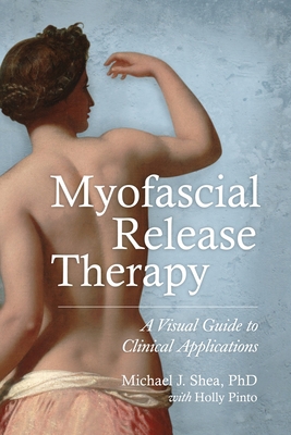 Myofascial Release Therapy: A Visual Guide to C... 1583948457 Book Cover