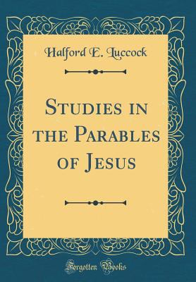 Studies in the Parables of Jesus (Classic Reprint) 0331141361 Book Cover