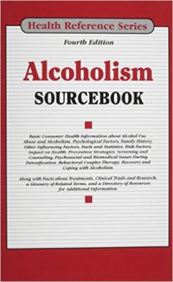 Alcoholism Sourcebook (Health Reference) 0780813758 Book Cover