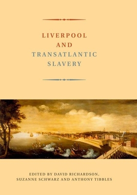 Liverpool and Transatlantic Slavery 1846312442 Book Cover