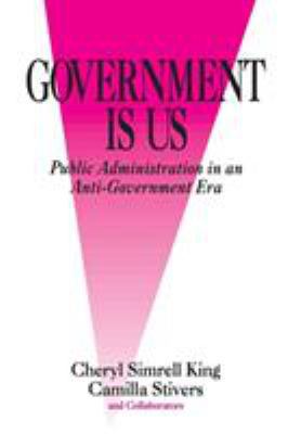 Government Is Us: Strategies for an Anti-Govern... 076190882X Book Cover