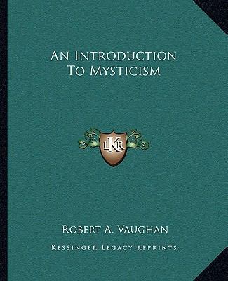 An Introduction To Mysticism 1162879807 Book Cover