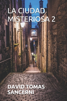La Ciudad Misteriosa 2 [Spanish] B092XDRNM2 Book Cover