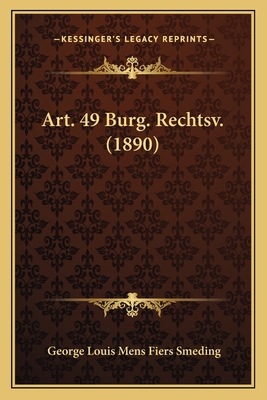 Art. 49 Burg. Rechtsv. (1890) [Dutch] 1165302381 Book Cover