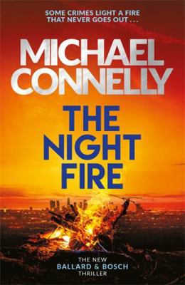 The Night Fire: A Ballard and Bosch thriller            Book Cover