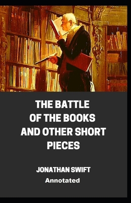 Paperback The Battle of the Books and other Short Pieces Annotated Book