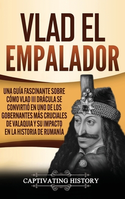 Vlad el Empalador: Una guía fascinante sobre có... [Spanish] 1637163010 Book Cover