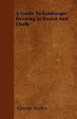 A Guide To Landscape Drawing In Pencil And Chalk 1446043037 Book Cover