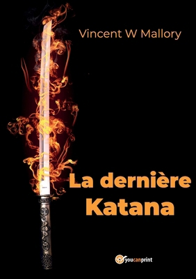 La dernière katana [French] B0DXNBG8WJ Book Cover