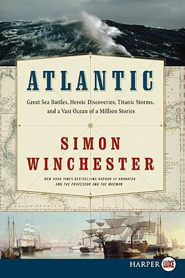 Atlantic: Great Sea Battles, Heroic Discoveries... [Large Print] 006200249X Book Cover