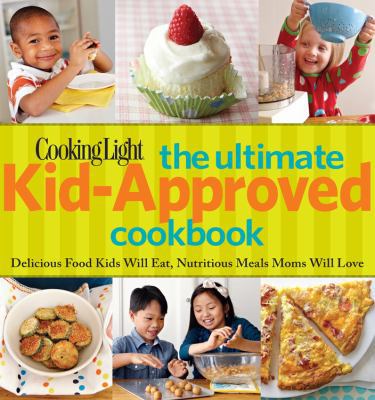 The Ultimate Kid-Approved Cookbook: Delicious F... B00RP5LJBW Book Cover