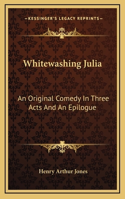 Whitewashing Julia: An Original Comedy in Three... 1163682527 Book Cover
