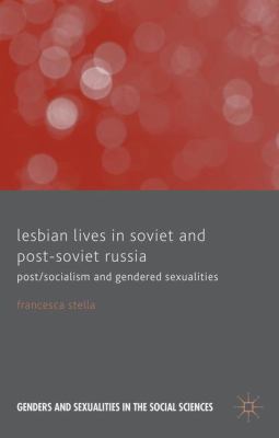 Lesbian Lives in Soviet and Post-Soviet Russia:... 1137321237 Book Cover