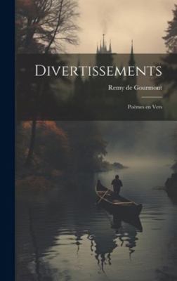 Divertissements; poèmes en vers [French] B0CMFC8X8N Book Cover