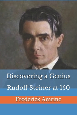 Discovering a Genius: Rudolf Steiner at 150 B08KPXM49M Book Cover