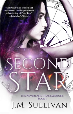 Second Star: The Neverland Transmissions, Book 1 1958109207 Book Cover