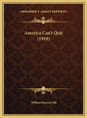 America Can't Quit (1919) 1169496520 Book Cover