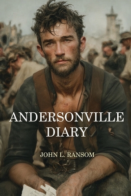 Andersonville Diary (Expanded, Annotated) 1519038755 Book Cover