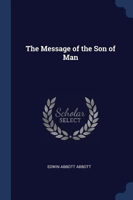 The Message of the Son of Man 1376856220 Book Cover