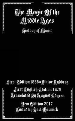 The Magic of the Middle Ages: History of Magic 1543238580 Book Cover