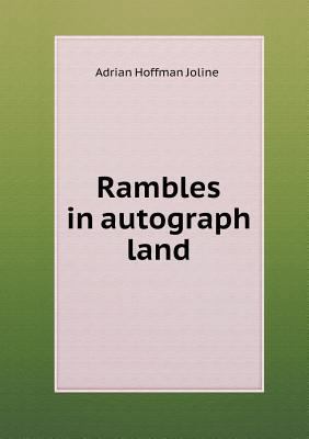 Rambles in Autograph Land 5518488041 Book Cover