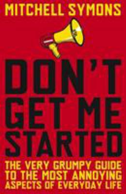 Don't Get Me Started: A Way-Beyond-Grumpy Rant ... 0552156841 Book Cover