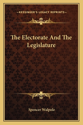 The Electorate And The Legislature 1163594288 Book Cover