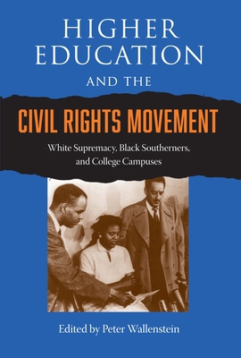 Higher Education and the Civil Rights Movement:... 0813034442 Book Cover