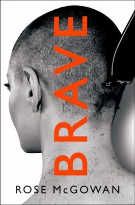 Brave [Paperback] [Jan 01, 2018] Rose McGowan 0008291098 Book Cover