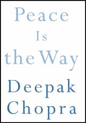 Peace Is the Way: Bringing War and Violence to ... 0307236072 Book Cover