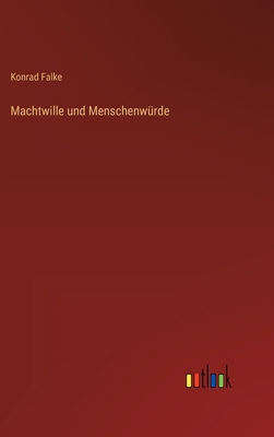 Machtwille und Menschenwürde [German] 3368499017 Book Cover