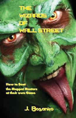The Wizards of Wall Street: How to Beat the Mup... 1543085555 Book Cover