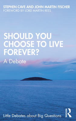 Should You Choose to Live Forever?: A Debate 0367615401 Book Cover