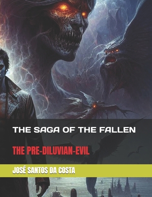 The Saga of the Fallen: The Pre-Diluvian-Evil B08FTXC63R Book Cover
