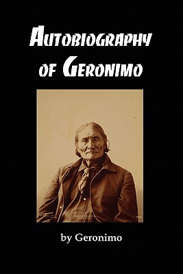 The Autobiography of Geronimo 1610010027 Book Cover