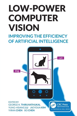 Low-Power Computer Vision: Improve the Efficien... 0367755289 Book Cover