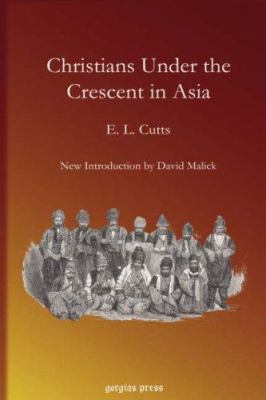 Christians Under the Crescent in Asia 1593334052 Book Cover