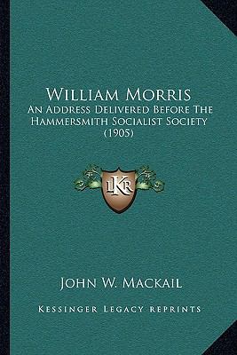 William Morris: An Address Delivered Before The... 1163996963 Book Cover