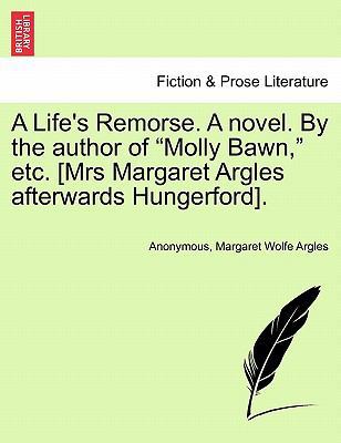 A Life's Remorse. a Novel. by the Author of "Mo... 1241495947 Book Cover