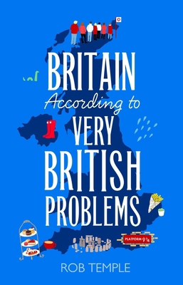 Britain According to Very British Problems: The... 1408733994 Book Cover