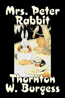 Mrs. Peter Rabbit by Thornton Burgess, Fiction,... 160312005X Book Cover