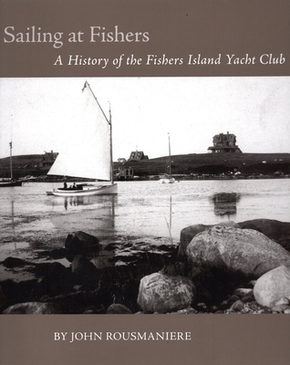 Sailing at Fishers: A History of the Fishers Is... B09L1J8TXR Book Cover