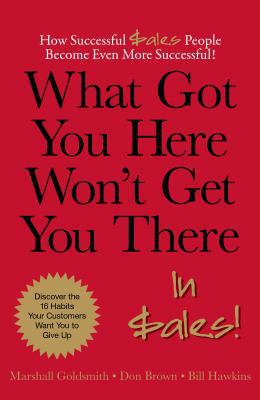 What Got You Here Won't Get You There... in Sal... 0982764006 Book Cover