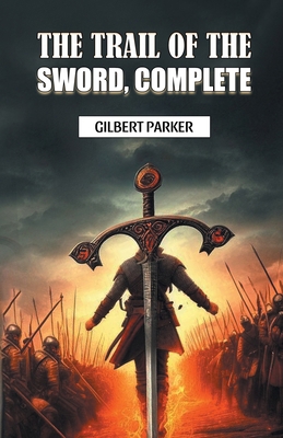 The Trail Of The Sword, Complete 9369075836 Book Cover