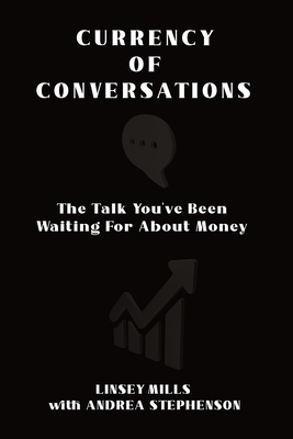 Currency of Conversations: The Talk You've Been... B0CHL9MZRX Book Cover