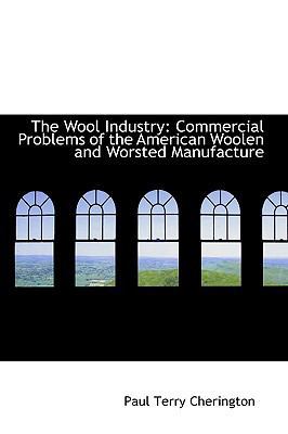 The Wool Industry: Commercial Problems of the A... 1103759558 Book Cover