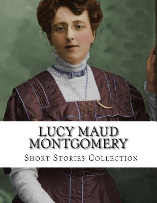 Lucy Maud Montgomery, Short Stories Collection 1500738433 Book Cover