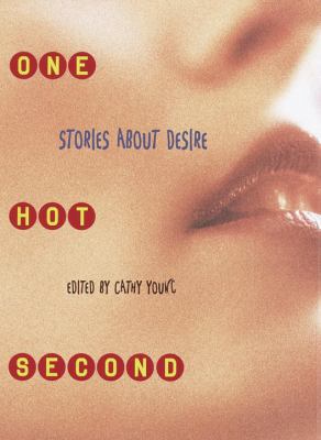 One Hot Second: Stories about Desire 0375812032 Book Cover