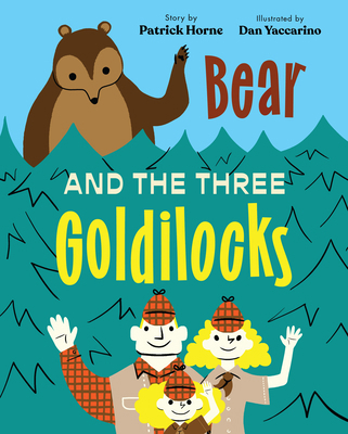 Bear and the Three Goldilocks 0823455521 Book Cover
