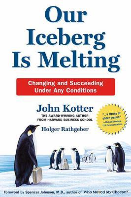 Our Iceberg Is Melting: Changing and Succeeding... 031236198X Book Cover